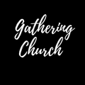 TGC- Gathering Church in Script
