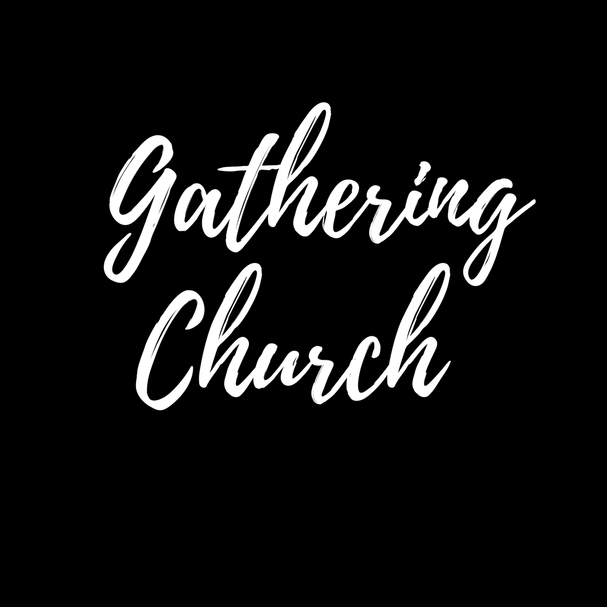 TGC- Gathering Church in Script