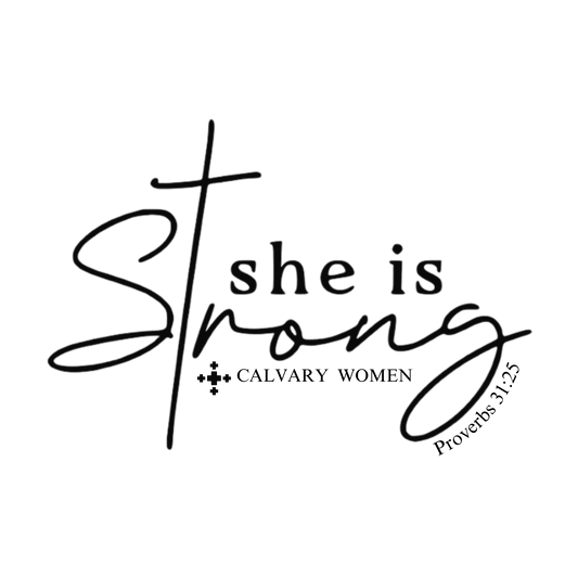 Calvary- She is strong