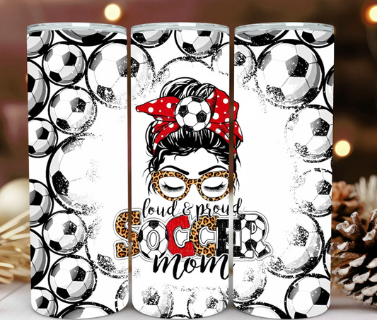 Loud and Proud Soccer Mom  20 oz Tumblers