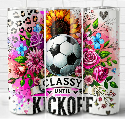 Classy until Kickoff 20 oz Tumblers